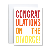 Load image into Gallery viewer, bold font in all caps with gradient red, orange, and yellow lines saying 'congratulations on the divorce' on white background greeting card
