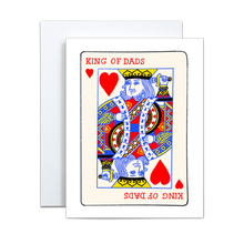 Load image into Gallery viewer, illustration of a king playing card on a white background with hearts and 'king of dads' written in red on the top and reflected on the bottom greeting card