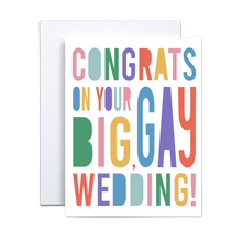 Load image into Gallery viewer, bold rainbow colored text of varying sizes saying 'congrats on your big gay wedding' on a white background greeting card