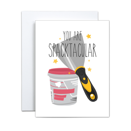 illustration of a typical scraper and small tub of spackle with yellow stars and 'you are spacktacular' written in black thin font across greeting card