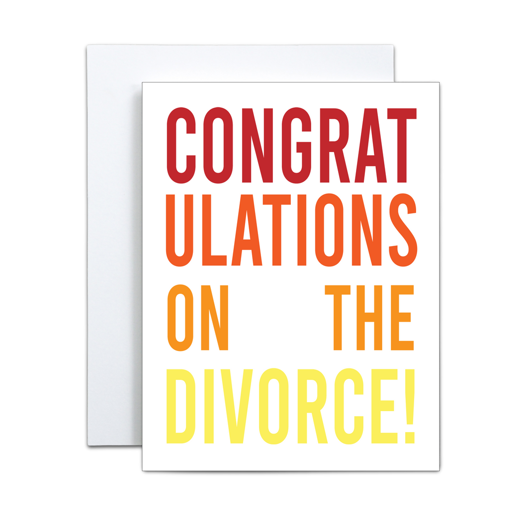 bold font in all caps with gradient red, orange, and yellow lines saying 'congratulations on the divorce' on white background greeting card