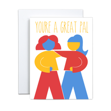 Load image into Gallery viewer, abstract shape drawing of two friends in a primary color scheme with their arms around each other with &#39;you&#39;re a great pal&#39; in yellow skinny font above greeting card
