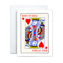Load image into Gallery viewer, illustration of a king playing card on a white background with hearts and &#39;king of dads&#39; written in red on the top and reflected on the bottom greeting card
