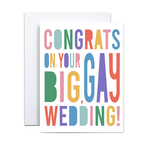 bold rainbow colored text of varying sizes saying 'congrats on your big gay wedding' on a white background greeting card